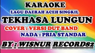 Karaoke. Tekhasa Lungun.malim Demanversi Dutbandby.wisnur Record82Lagu Aceh Singkil