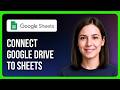 How To Connect Google Drive To Google Sheets