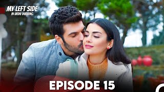 My Left Side Episode 15 (Urdu Dubbed)