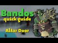 Bandos quick guide  altar door bowfa  osrs