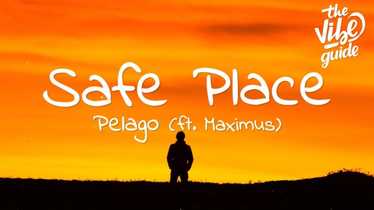 Pelago - Safe Place (Lyrics) ft. Maximus