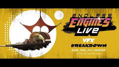 Endless Engines VFX breakdown