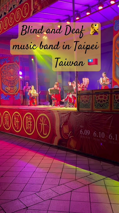 Blind and Deaf 🧏‍♀️ music band performance in Taipei #taiwan #music #deaf #china #台灣