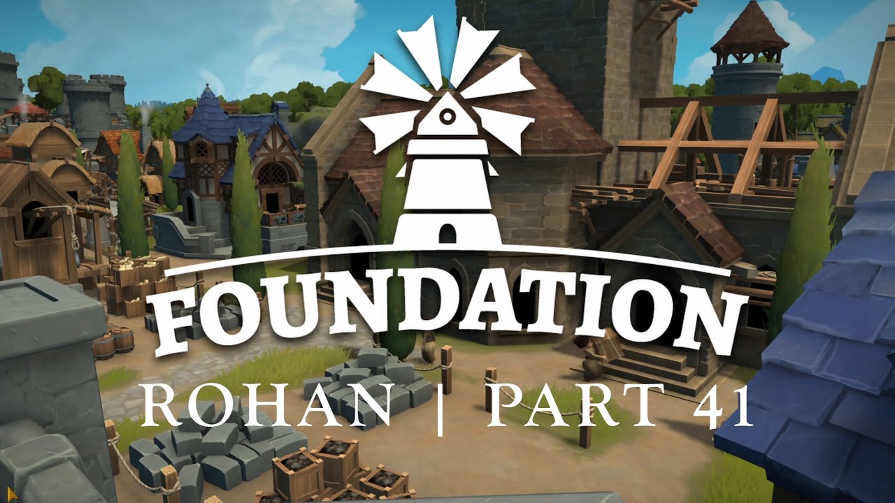 Foundation | Rohan | Part 41 Timelapse