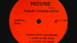 Farley Funkin Keith - Pump-N The Bass