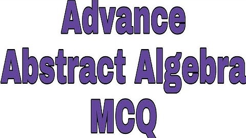MCQ Based On Abstract Algebra
