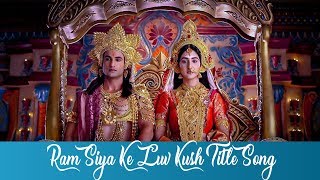 Ram Siya Ke Luv Kush Full Title Song | Mangal Bhavan Amangal Hari | Colors TV