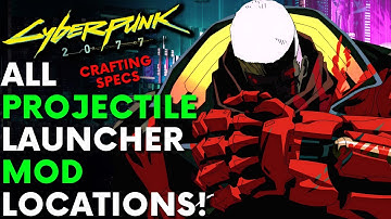 Cyberpunk 2077 - ALL Projectile Launcher Mods! Full Projectile Launcher Guide | Crafting Specs