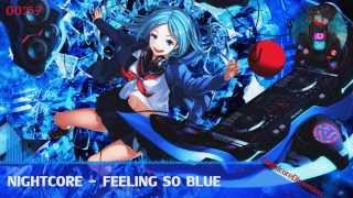 [Nightcore] - Feeling So Blue Resimi