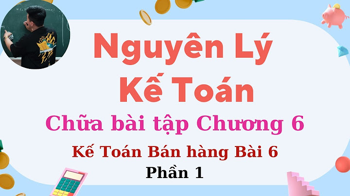 Trắc nghiệm nguyên lý kế toán chương 6