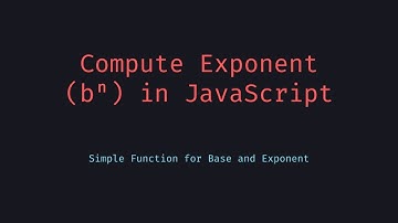 How to Calculate Exponents bⁿ in JavaScript  Power Function Explained