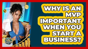 Why Is An MVP Important When You Start A Business? - The Teen Economist