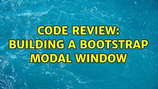 Code Review: Building a bootstrap modal window