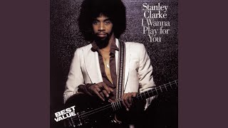 Video thumbnail of "Stanley Clarke - I Wanna Play for You"