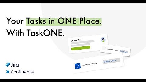 TaskONE - Jira issues & Confluence tasks in ONE macro