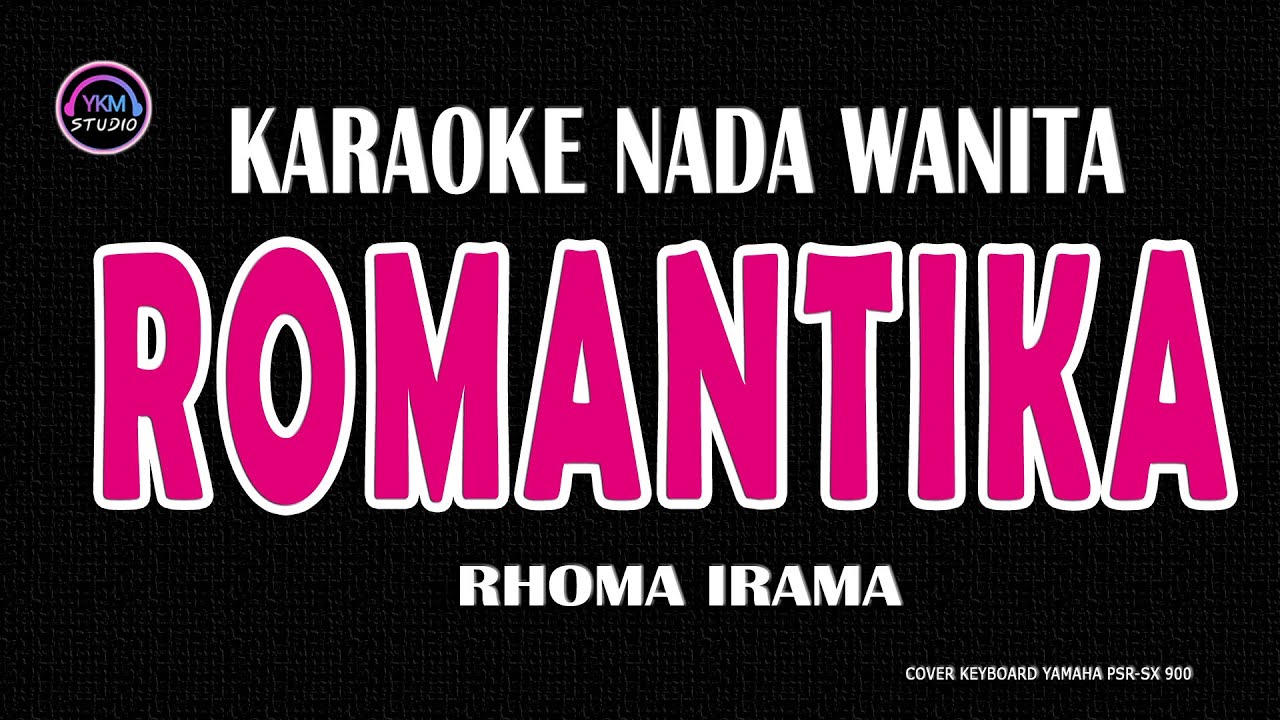 ROMANTIKA - Karaoke Nada Wanita (H RHOMA IRAMA)