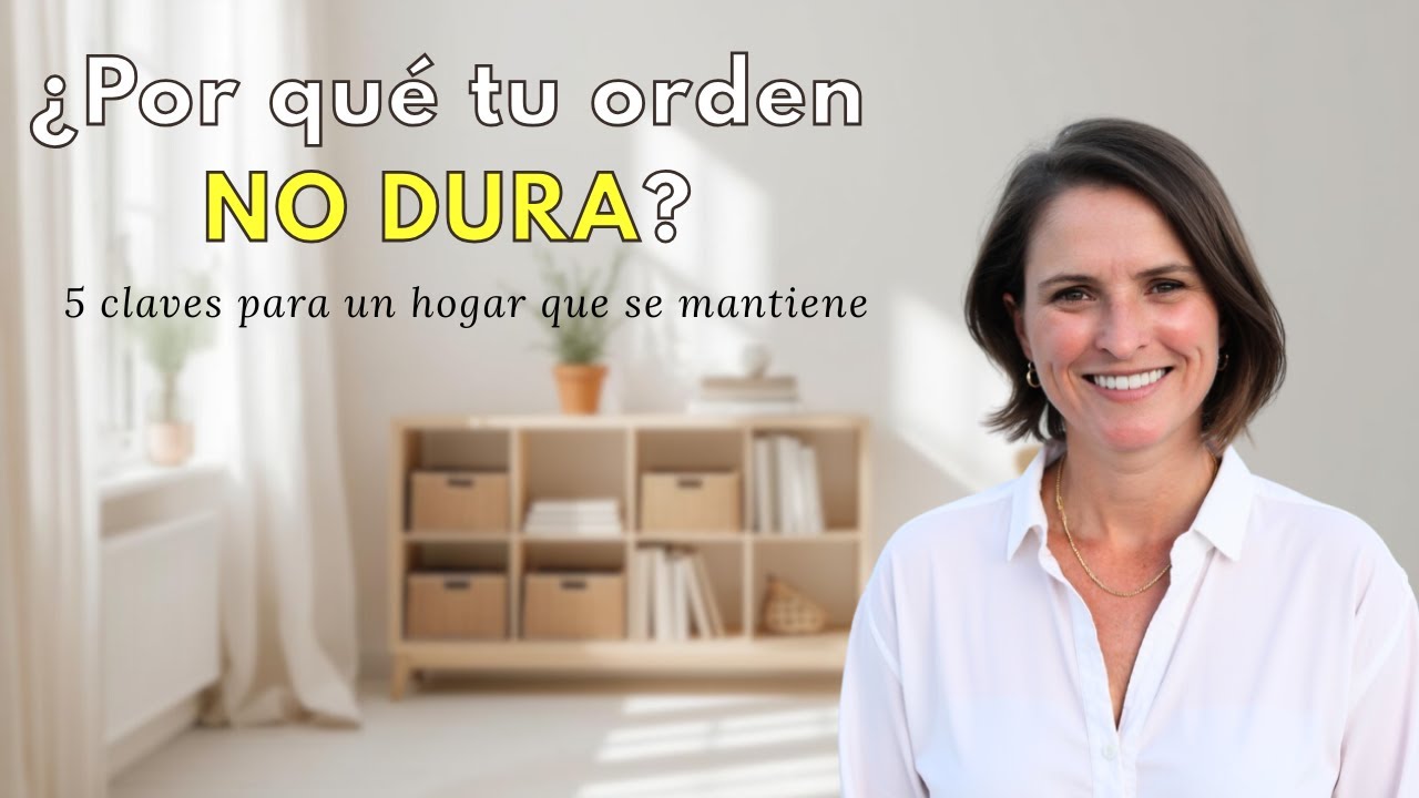 Por qué tu casa vuelve al caos… y cómo empezar a cambiarlo hoy