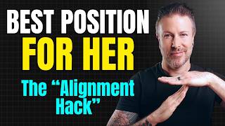 The Best Sex Position For Her (The "Alignment" Hack)