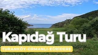 Balıkesir Erdek | Kapıdağ Peninsula Tour | Turanköy - Ormanlı - Eğridere