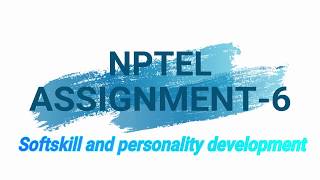 NPTEL ASSIGNMENT 6 SOFT SKILL AND PERSONALITY DEVELOPMENT screenshot 5