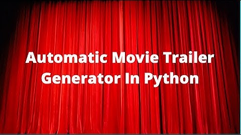 An automatic movie trailer generator