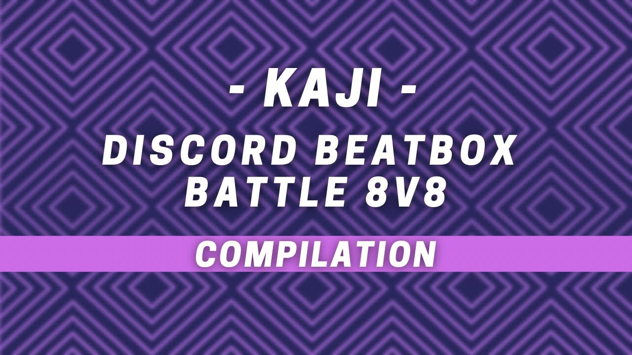 KAJI🇯🇵 𝖨 Discord Beatbox Battle 8v8 COMPILATION