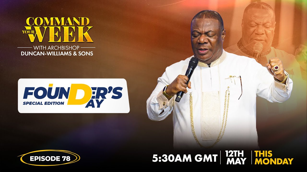 FOUNDER'S DAY SPECIAL EDITION - COMMAND YOUR WEEK EPISODE 78 - MAY 12 ...
