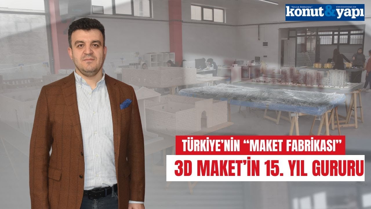 Türkiye’nin “maket fabrikası” 3D Maket’in 15. yıl gururu