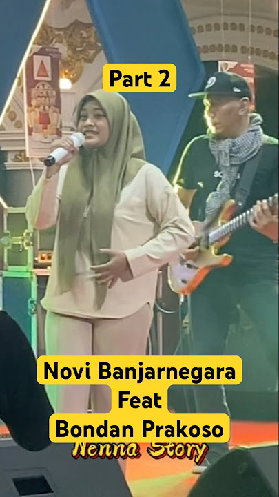 Novi Banjarnegara Feat Bondan Prakoso || Bunga - Part 2