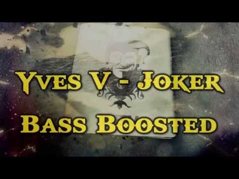 Yves V Joker Bass Boosted