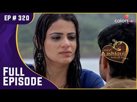 Ranveer को तलाक देगी Ishaani! | Meri Aashiqui Tum Se Hi | Full Episode | Ep. 320