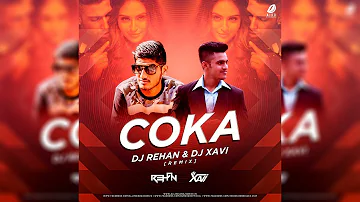 Coka (Remix) - DJ Rehan & DJ Xavi