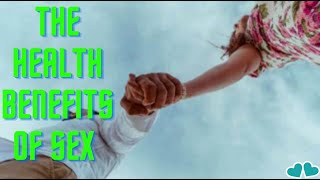 The Health Benefits of Sex