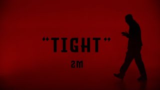 2M - TIGHT (Officiell Video)