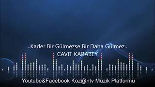 Kader Bir Gülmezse Bir Daha Gülmez--Cavit Karabey Resimi