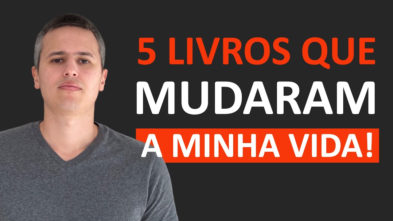 5 Livros que mudaram a minha vida (e você deveria ler ainda esse ano ...