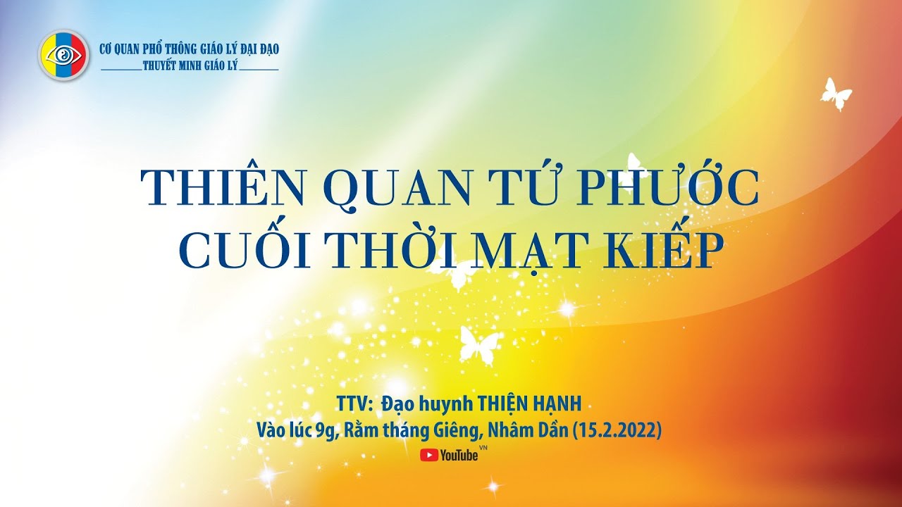 TMGL - THIÊN QUAN TỨ PHƯỚC CUỐI THỜI MẠT KIẾP, TTV: đh Thiện Hạnh, rằm T.Giêng Nhâm Dần (15-2-2022)