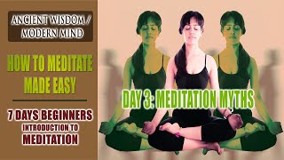Meditation For Beginners | Day 3: Meditation myths