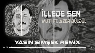 Muti Ft. Azer Bülbül - İllede Sen ( Yasin Şimşek Remix ) | Vursam Vursunlar. Resimi