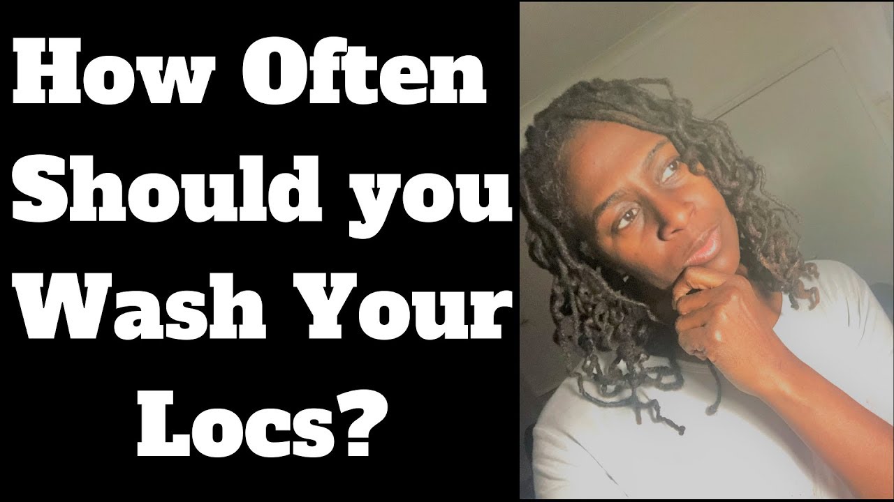 How often should you wash your Locs YouTube
