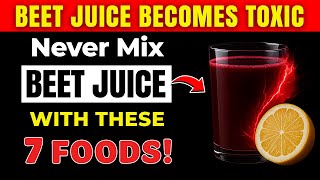 Stop Mixing Beet Juice With These 7 Foods After 60 – Hidden Health Risks