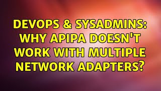 DevOps & SysAdmins: Why APIPA doesn't work with multiple network adapters? (2 Solutions!!)