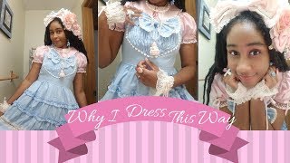 Why I Dress Like This | Lolita and Fairy Kei