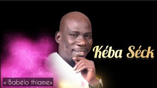 Keba séck-(babélo thiame) #kebaseck #tendencias #kebaseckbabelothiame