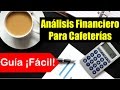 Como Hacer Un analisis Financiero Para Cafeteria