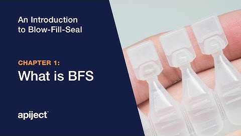 1 - Introduction to Blow-Fill-Seal / What is Blow-Fill-Seal?