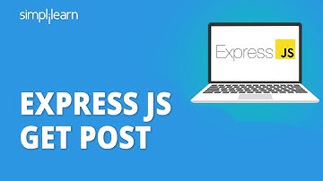 GET And POST Method In Express JS | Handling HTTP GET And POST Request With Express JS | Simplilearn