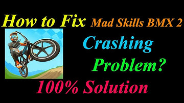 How to Fix Mad Skills BMX 2 App Keeps Crashing Problem  Android & Ios - Mad Skills BMX 2 Crash Error
