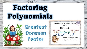 Factoring Polynomials Greatest Common Factor (GCF)