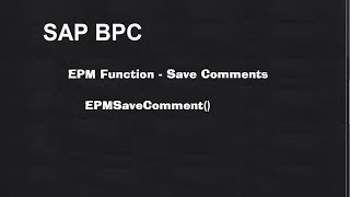 SAP BPC || 19. EPM Comments || Function EPMSaveComent()